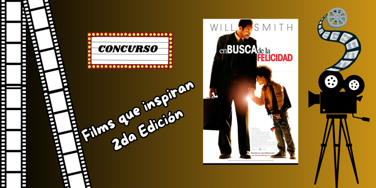 En busca de la felicidad. Films que inspiran 2da edición // The pursuit of happyness.Films that inspire 2nd edition