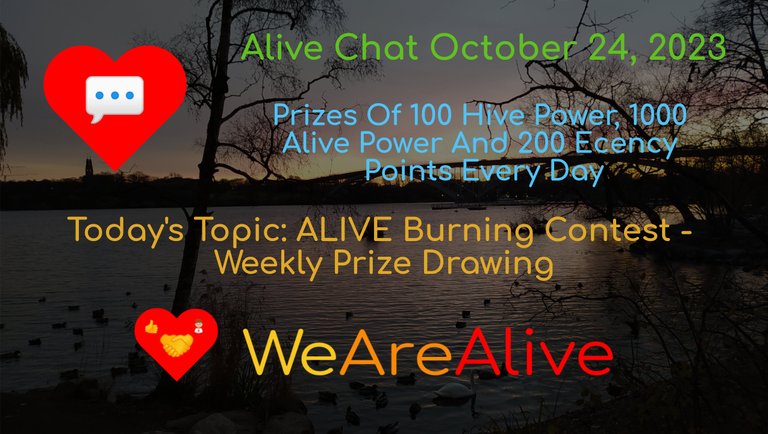 Alive Chat October 24, 2023 - Daily Prize Drawing CLOSED For Entries - Today's Topic: ALIVE Burning Contest - Weekly Prize Drawing