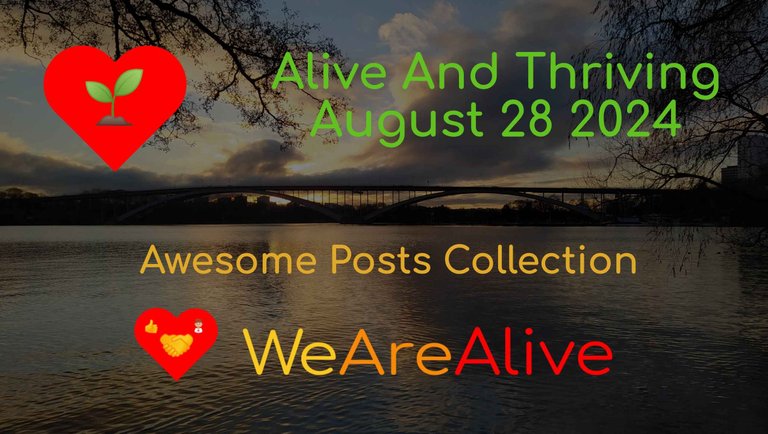 Alive And Thriving - August 28 2024 - Awesome Posts Collection