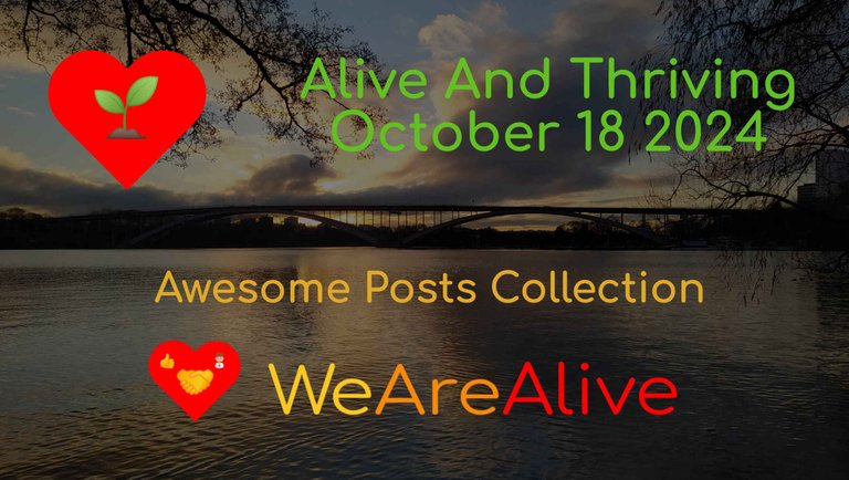 Alive And Thriving - October 18 2024 - Awesome Posts Collection