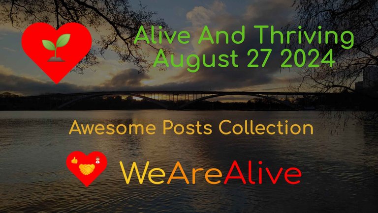 Alive And Thriving - August 27 2024 - Awesome Posts Collection