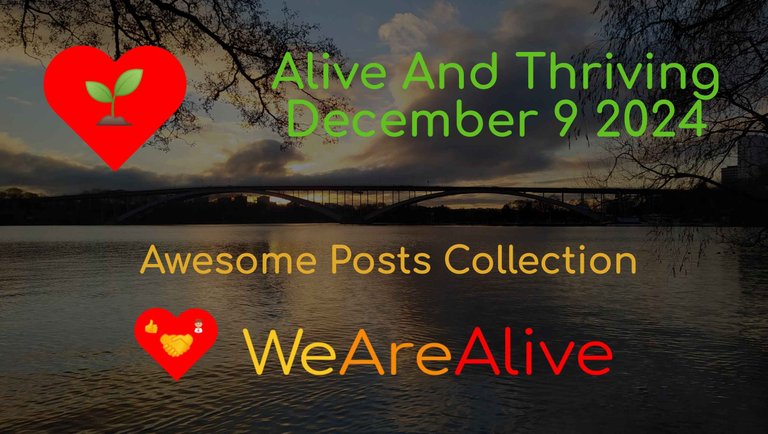 Alive And Thriving - December 9 2024 - Awesome Posts Collection