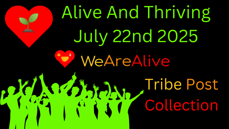 Alive And Thriving - July 22 2025 - Awesome Posts Collection