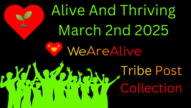 Alive And Thriving - March 2 2025 - Awesome Posts Collection