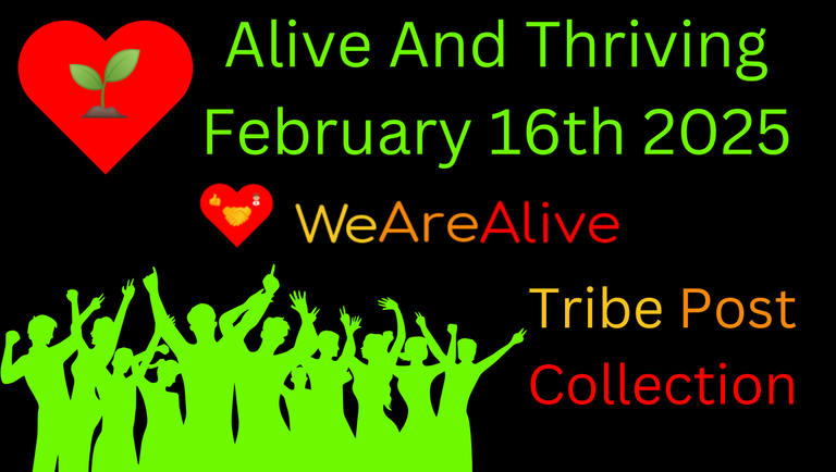 Alive And Thriving - February 16 2025 - Awesome Posts Collection