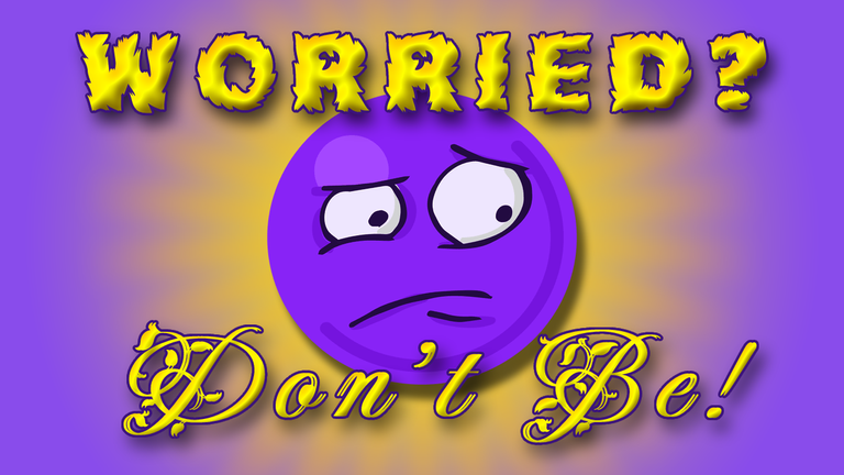 Worried - Don’t Be Header.png