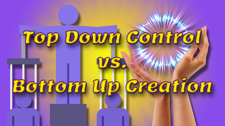 Top Down Control vs. Bottom Up Creation Header.png