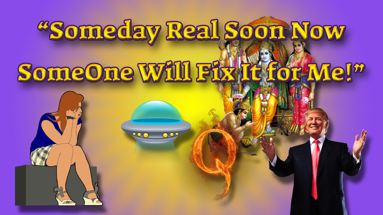 Someday Real Soon Now SomeOne Will Fix It for Me Header.png