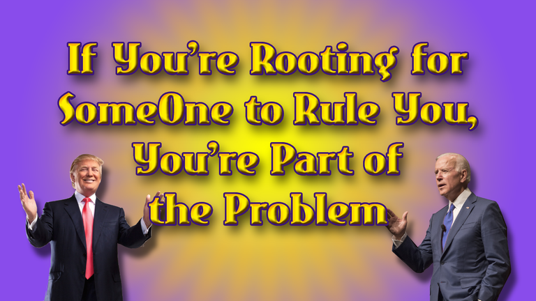 If You’re Rooting for SomeOne to Rule You Header.png