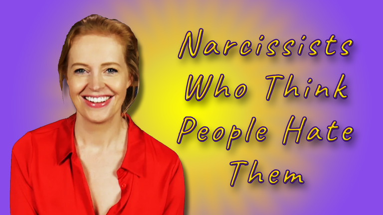 Narcissists Who Think People Hate Them Header.png