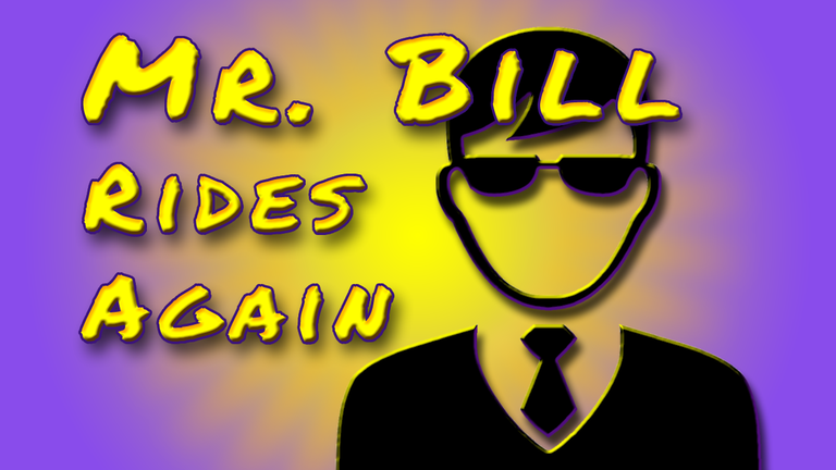 Mr Bill Rides Again Header.png