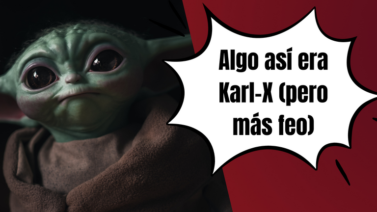 Algo así era Karl-X (pero más feo).png