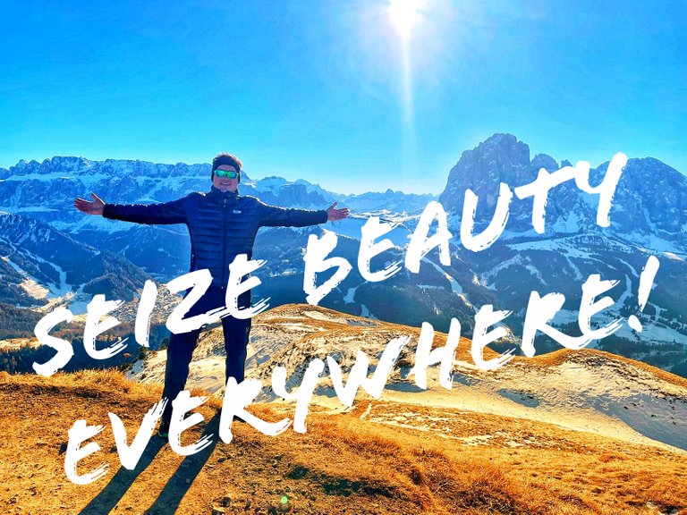 Seize Beauty Everywhere!