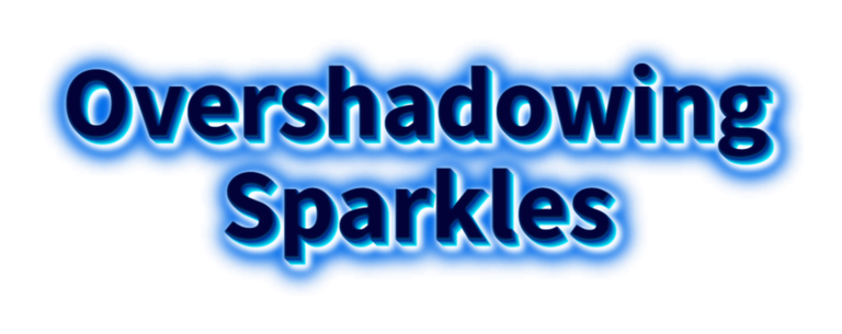 Overshadowing-Sparkles-9-9-2024.png