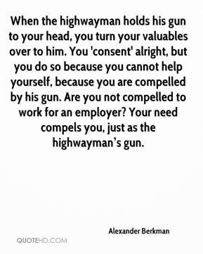 1699278324-alexander-berkman-quote-when-the-highwayman-holds-his-gun-to-your.jpg