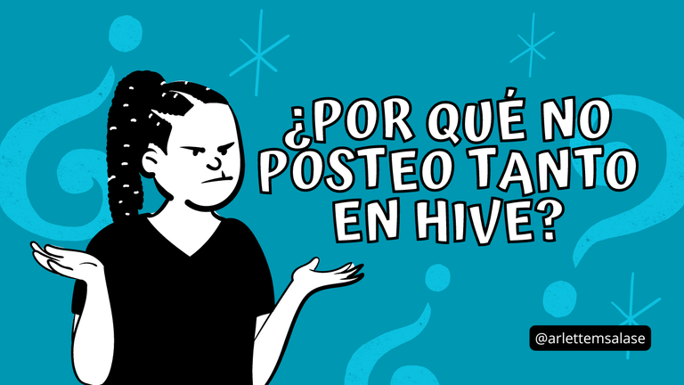 Por qué no posteo tanto en Hive - Arlette Salas.png