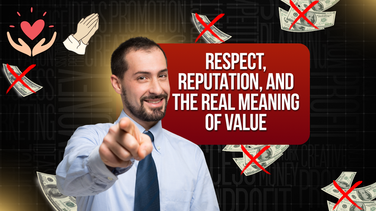 Respect, Reputation, and the Real Meaning of Value.png