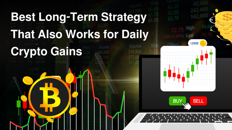𝗕𝗲𝘀𝘁 𝗟𝗼𝗻𝗴-𝗧𝗲𝗿𝗺 𝗦𝘁𝗿𝗮𝘁𝗲𝗴𝘆 𝗧𝗵𝗮𝘁 𝗔𝗹𝘀𝗼 𝗪𝗼𝗿𝗸𝘀 𝗳𝗼𝗿 𝗗𝗮𝗶𝗹𝘆 𝗖𝗿𝘆𝗽𝘁𝗼 𝗚𝗮𝗶𝗻𝘀 💡💰.png