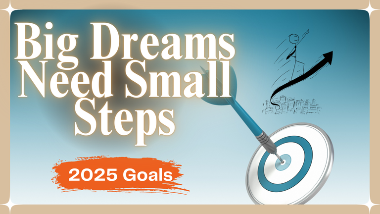 Big Dreams Need Small Steps.png