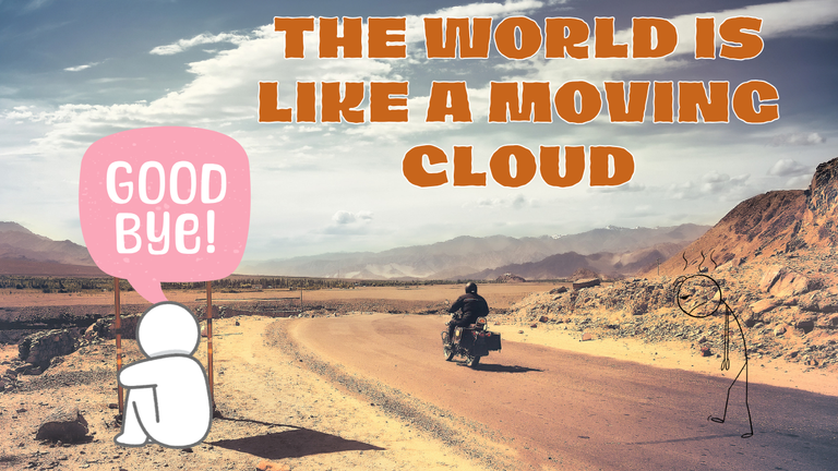 The world is like a moving cloud (1).png