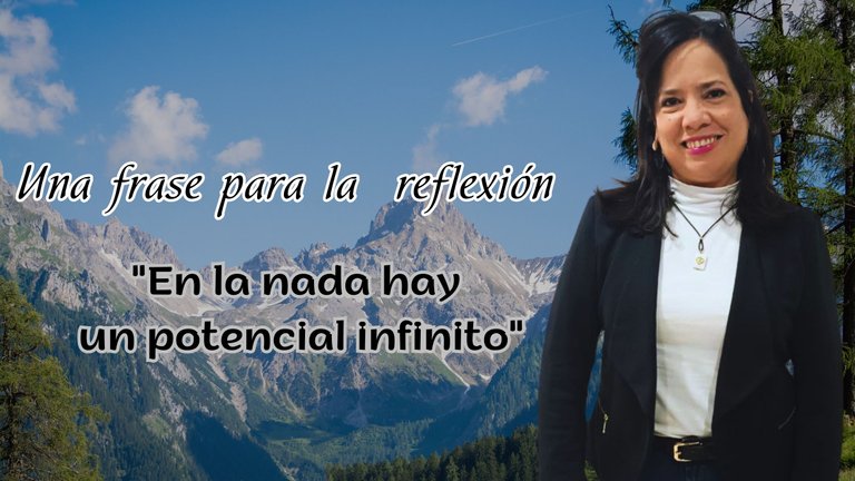 “In nothingness there is infinite potential”, a phrase for reflexion(EN-ES)