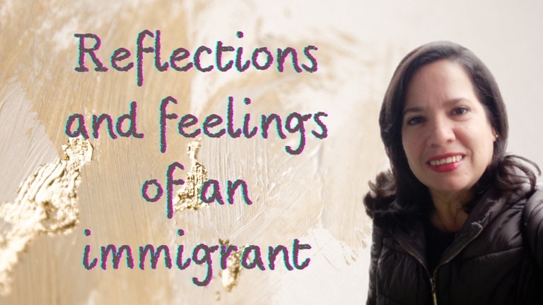 Reflections and feelings of an immigrant (1).png