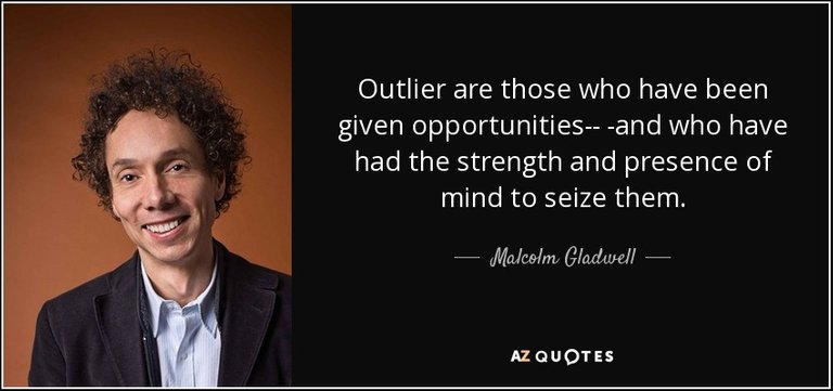 quote-outlier-are-those-who-have-been-given-opportunities-and-who-have-had-the-strength-and-malcolm-gladwell-84-54-08.jpg