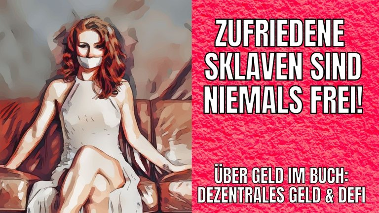 DG Zufriedene Sklaven sind niemals frei.jpg