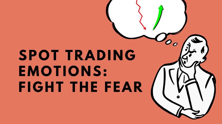 Spot Trading Emotions_Fight The Fear.jpg