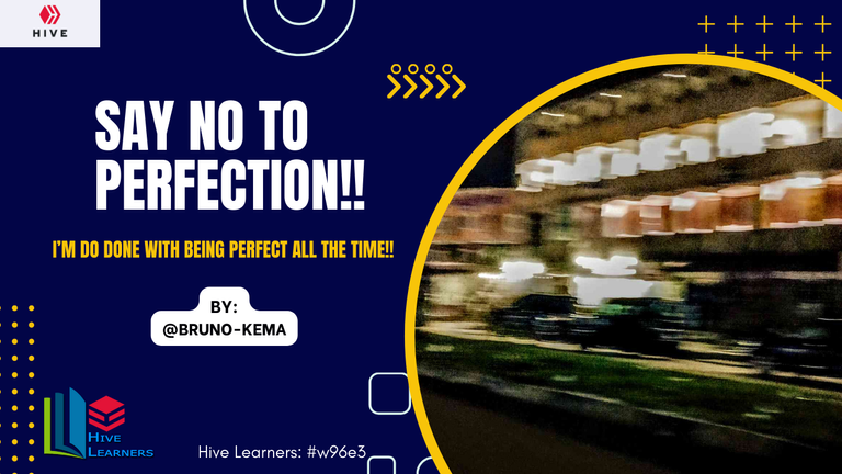 Say No To Perfection!!