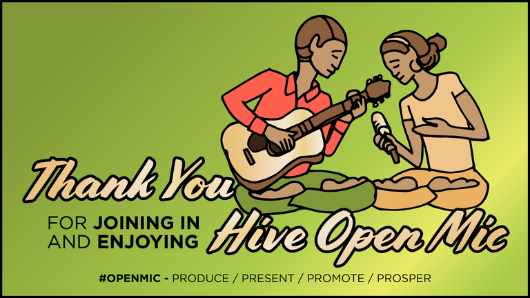 Thank you for joining in and enjoying Hive Open Mic