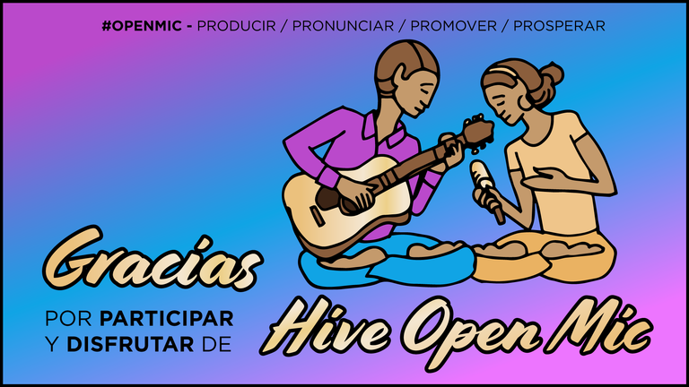 Gracias por participar y disfrutar de Hive Open Mic