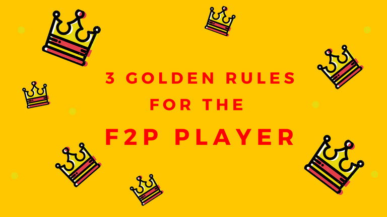 3 GOLDEN RULES FOR THE F2P PLAYER.png