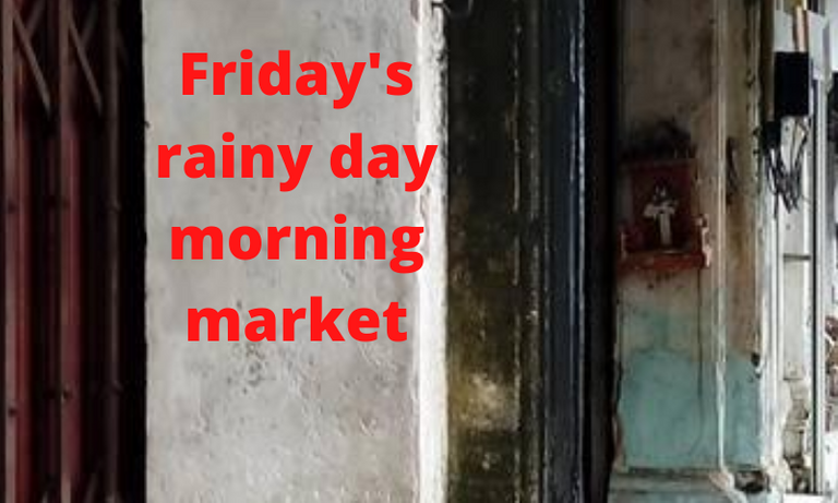 Friday's rainy day morning market.png