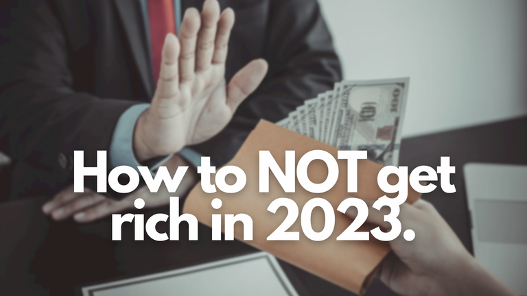 How to NOT get rich in 2023