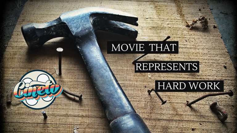 Cine TV Contest #29 - A Movie That Represents Hard Work