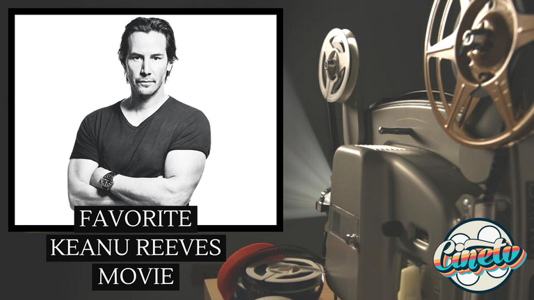 CineTV Contest #54 - Favorite Keanu Reeves Movie