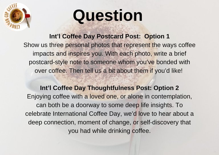 Postcard contest Show us three personal photos that represent the ways coffee impacts and inspires you. With each photo, write a brief postcard-style note to someone whom you’ve bonded with over co.jpg