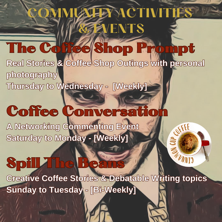 The Coffee Shop Prompt Real Stories and personal photography Thursday to Wednesday Coffee Conversation a Networking Commenting Event Saturday to Monday Spill The Beans a Creative Coffee Stories Wr.png