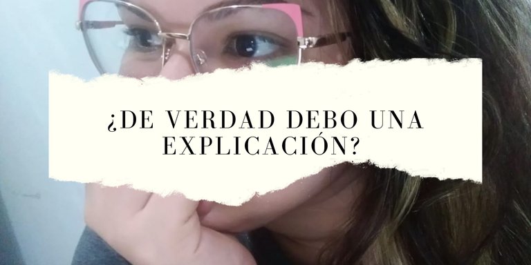 ¿De verdad debo una explicación.png