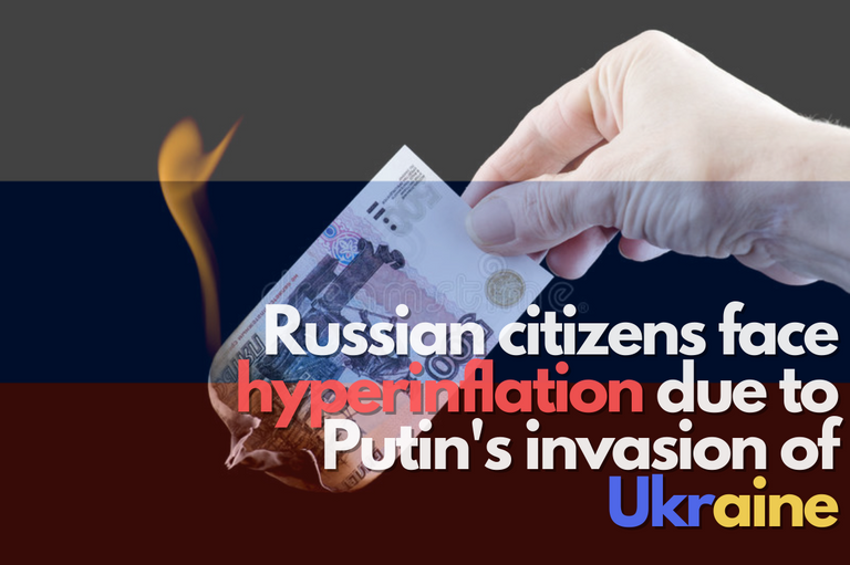 Russian citizens face hyperinflation due to Putin's invasion of Ukraine..png