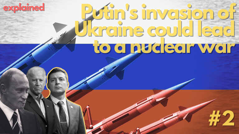 Putin's invasion of Ukraine could lead to a nuclear war. (1).png