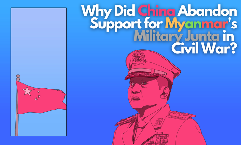Why Did China Abandon Support for Myanmar's Military Junta in Civil War.png