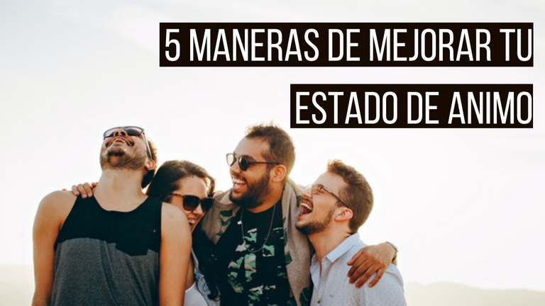 5 maneras de mejorar tu estado de animo.png