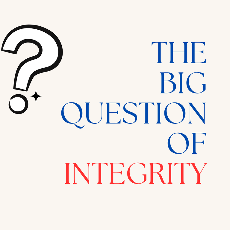 The Big Question of Integrity