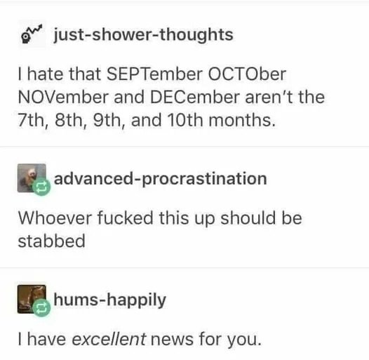 whoever screwed up the months.jpeg