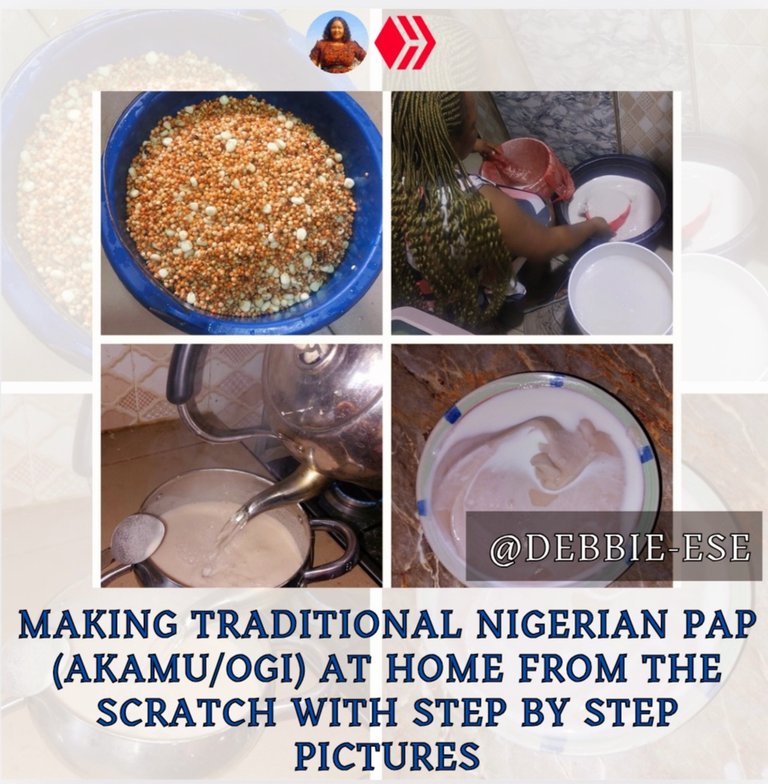 MAKING TRADITIONAL NIGERIAN PAP (AKAMU/OGI) AT HOME FROM THE SCRATCH WITH STEP BY STEP PICTURES