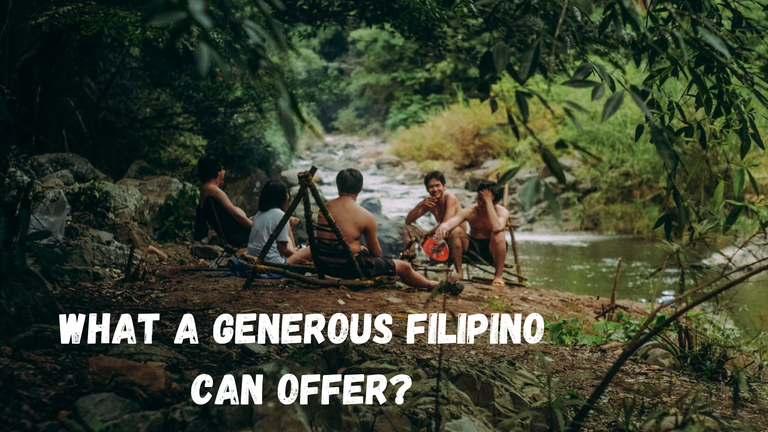 What a generous Filipino can offer?