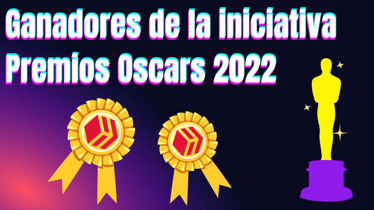 Ganadores de la iniciativa Premios Oscars 2022.png