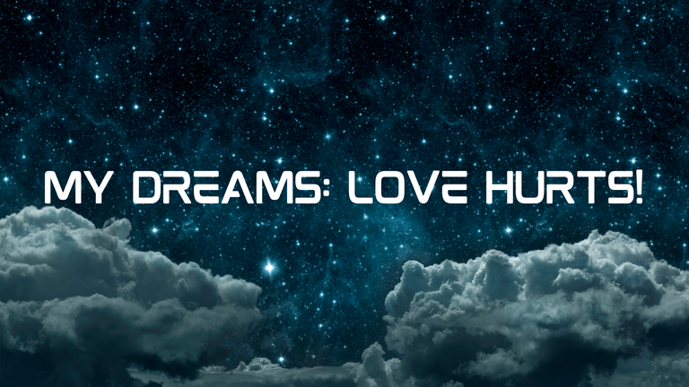 My Dreams LOVE HURTS!.png